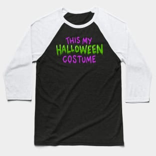 This is my Halloween Costume Baseball T-Shirt